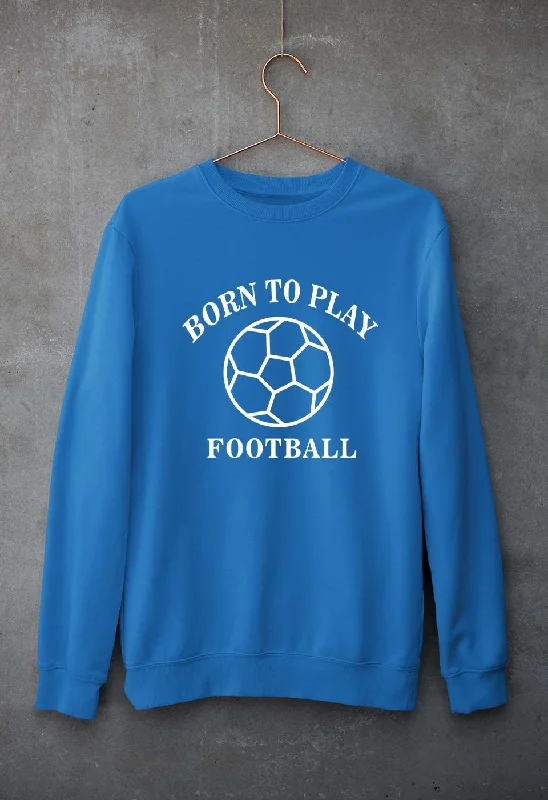 Play Football Unisex Sweatshirt for Men/Women Hoodie with Back Slit Movement Comfort Play Football Unisex Sweatshirt for Men/Women Hoodie with Back Slit Movement Comfort